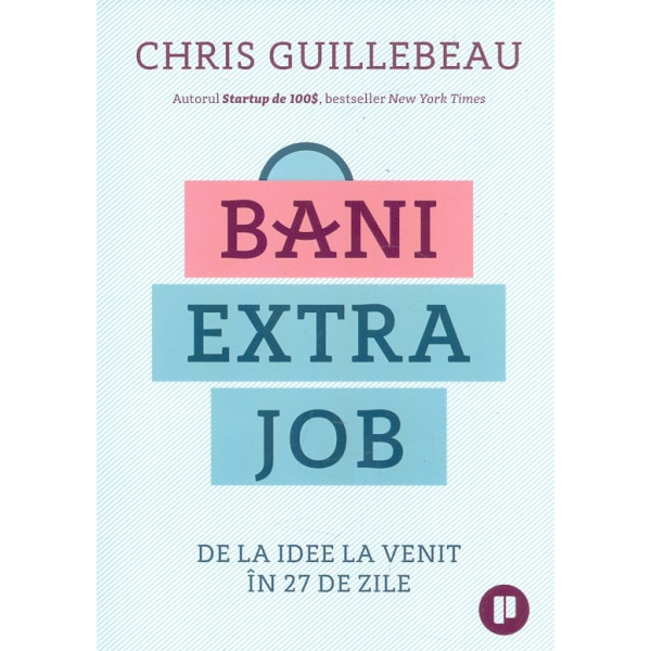 Bani extra job. De la idee la venit in 27 de zile