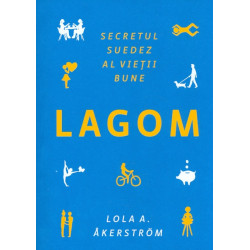 Lagom. Secretul suedez al vietii bune