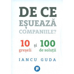 De ce esueaza companiile?...