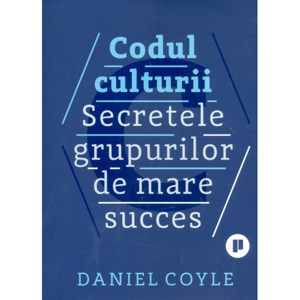 Codul culturii. Secretele grupurilor de mare succes