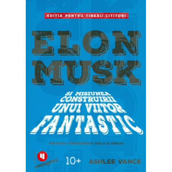 Elon Musk si misiunea construirii unui viitor fantastic