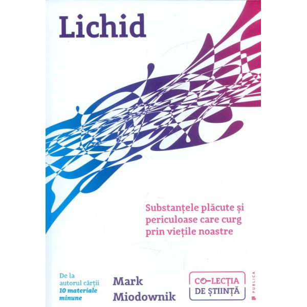 Lichid. Substantele placute si periculoase care curg prin vietile noastre