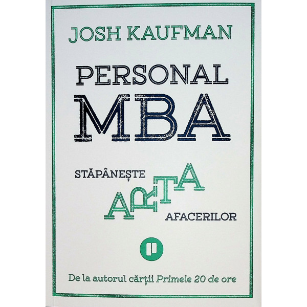 Personal MBA. Stapaneste arta afacerilor