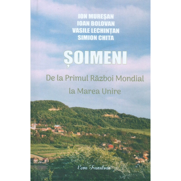 Soimeni. De la Primul Razboi Mondial la Marea Unire