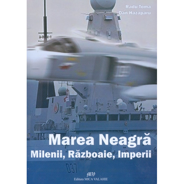 Marea Neagra. Milenii, razboaie, imperii