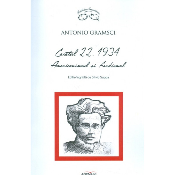 Caietul 22. 1934. Americanismul si fordismul