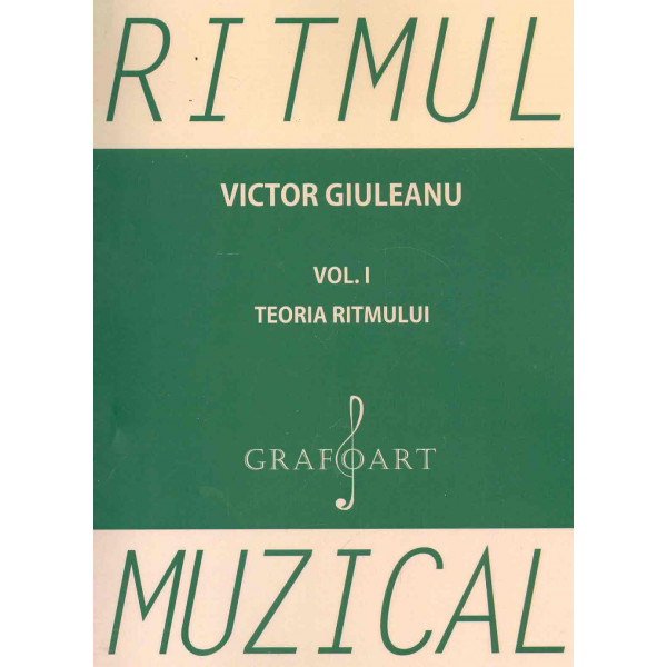 Ritmul muzical, vol. I - Teoria ritmului