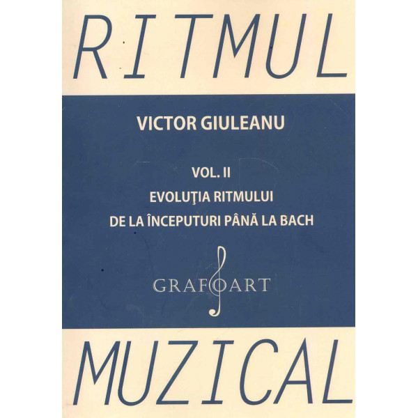 Ritmul muzical, vol. II - Evolutia ritmului de la inceputuri pana la Bach