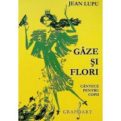 Gaze si flori. Cantece...