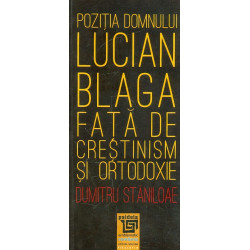 Pozitia domnului Lucian Blaga fata de crestinism si ortodoxie