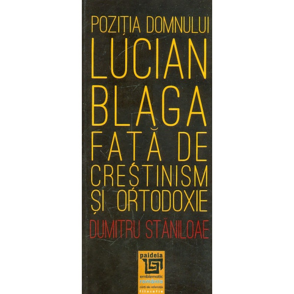 Pozitia domnului Lucian Blaga fata de crestinism si ortodoxie