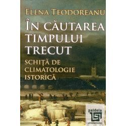 In cautarea timpului trecut. Schita de climatologie istorica
