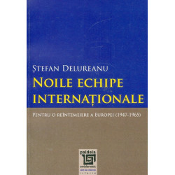 Noile echipe internationale. Pentru o reintemeiere a Europei (1947-1965)