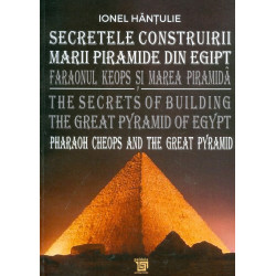 Secretele construirii Marii Piramide din Egipt. Editie bilingva