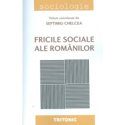 Fricile sociale ale romanilor