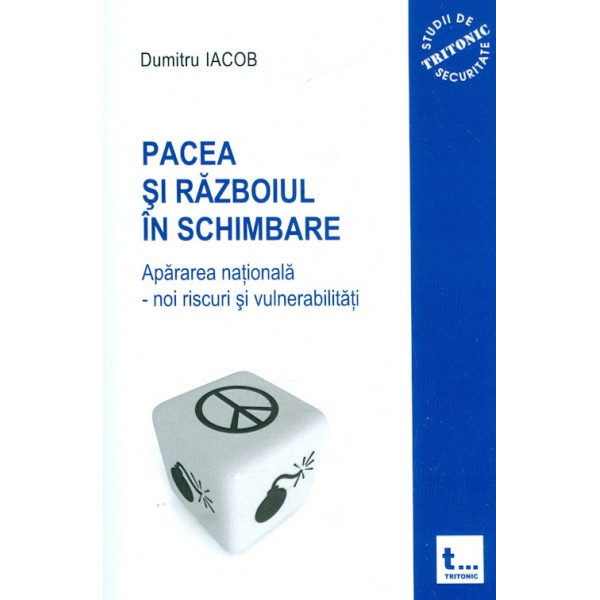 Pacea si razboiul in schimbare. Apararea nationala - Noi riscuri si vulnerabilitati