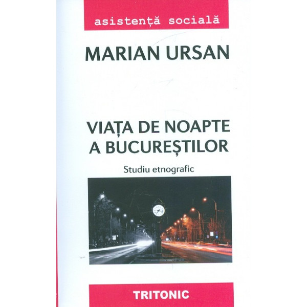 Viata de noapte a Bucurestilor. Studiu etnografic