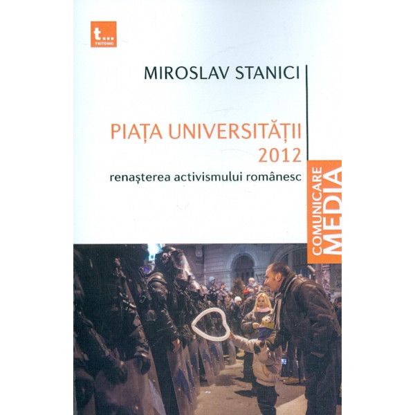 Piata Universitatii, 2012 - Renasterea activismului romanesc