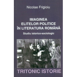 Imaginea elitelor politice in literatura romana. Studiu istorico-sociologic