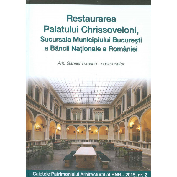 Restaurarea Palatului Chrissoveloni, Sucursala Municipiului Bucuresti a Bancii Nationale a Romaniei