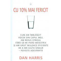 Cu 10% mai fericit. Cum am...