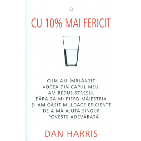 Cu 10% mai fericit. Cum am...