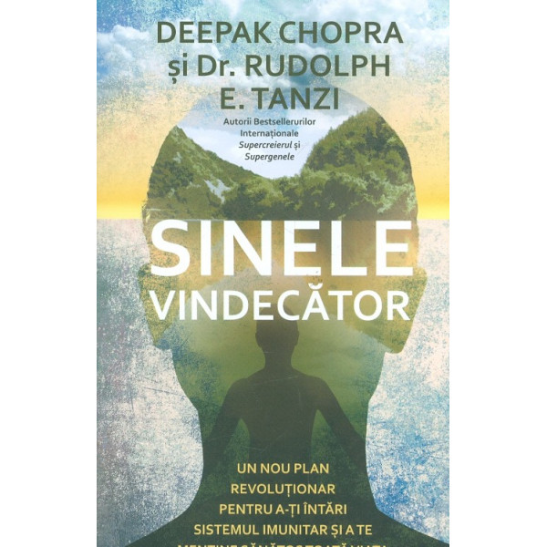 Sinele videcator. Un nou plan revolutionar pentru a-ti intari sistemul imunitar si a te mentine sanatos toata viata