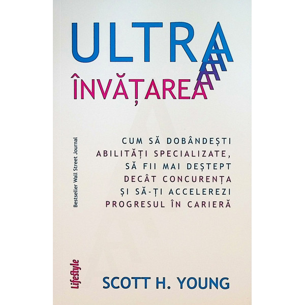 Ultrainvatarea. Cum sa dobandesti abilitati specializate, sa fii mai destept decat concurenta si sa-ti accelerezi pregresul in c