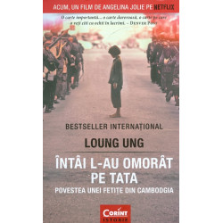 Intai l-au omorat pe tata. Povestea unei fetite din Cambodgia