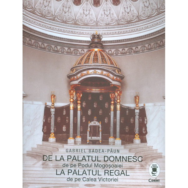 De la Palatul Domnesc de pe Podul Mogosoaiei la Palatul regal de pe Calea Victoriei