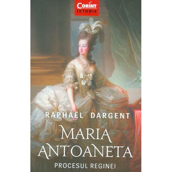 Maria Antoaneta. procesul reginei