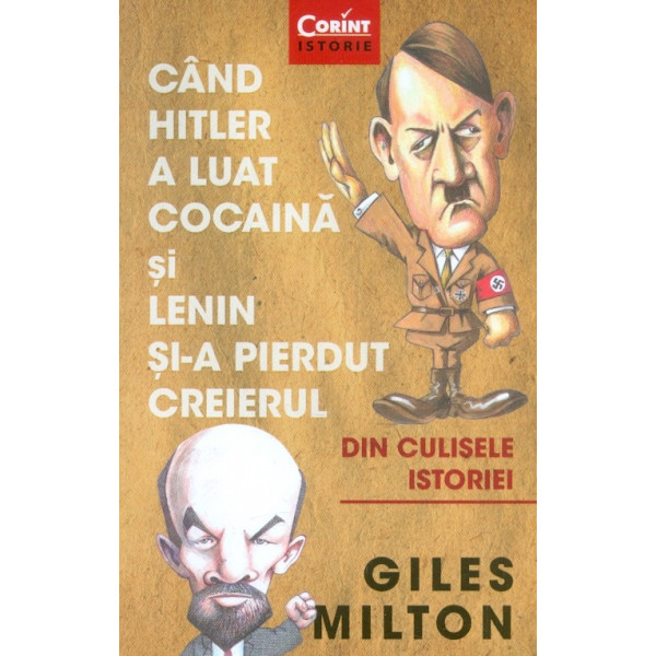 Cand Hitler a luat cocaina si Lenin si-a pierdut creierul. Din culisele istoriei