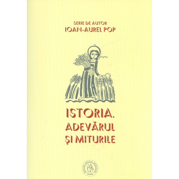 Istoria. Adevarul si miturile