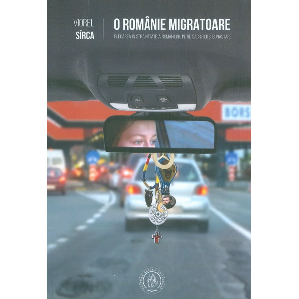 O Romanie migratoare. Plecarea in strainatate a romanilor, intre sacrificii si bunastare