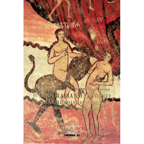 Iconografia vrajitoriei in arta religioasa romaneasca. Eseu de antropologie vizuala