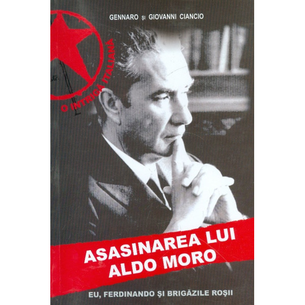 Asasinarea lui Aldo Moro. Eu, Ferdinando si Brigazile Rosii