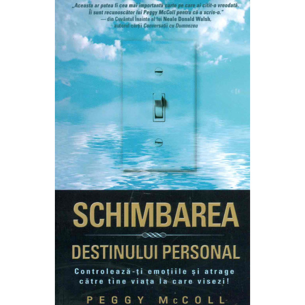 Schimbarea destinului personal: controleaza-ti emotiile si atrage catre tine viata la care visezi!