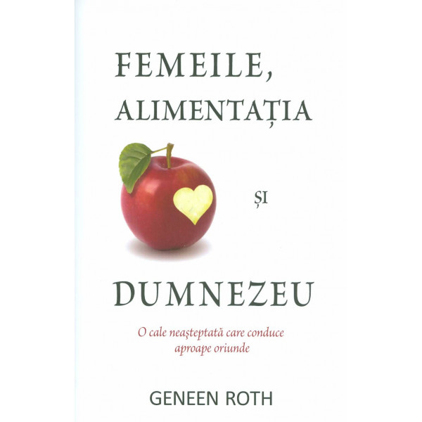 Femeile, alimentatia si Dumnezeu: o cale neasteptata care conduce aproape oriunde