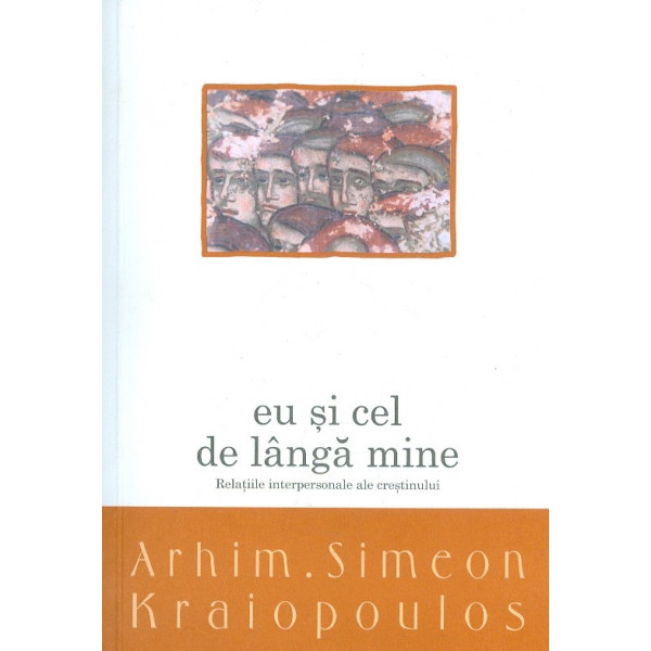 Eu si cel de langa mine. Relatiile interpersonale ale crestinismului
