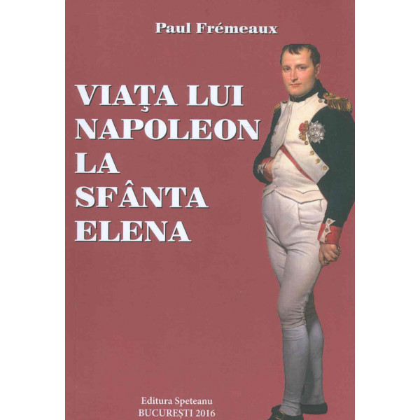 Viata lui Napoleon la Sfanta Elena
