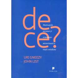 De ce? Motivatiile ascunse si economia misterioasa a vietii cotidiene