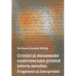Cronici si documente controversate privind istoria secuilor. Fragmente si interpreteri