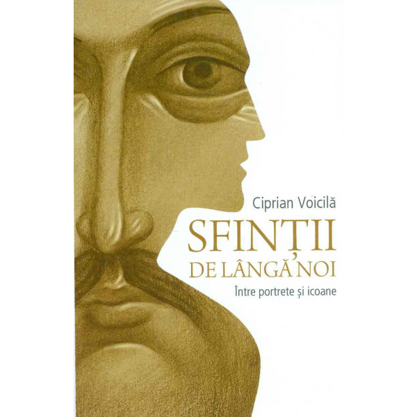 Sfintii de langa noi. Intre portrete si icoane