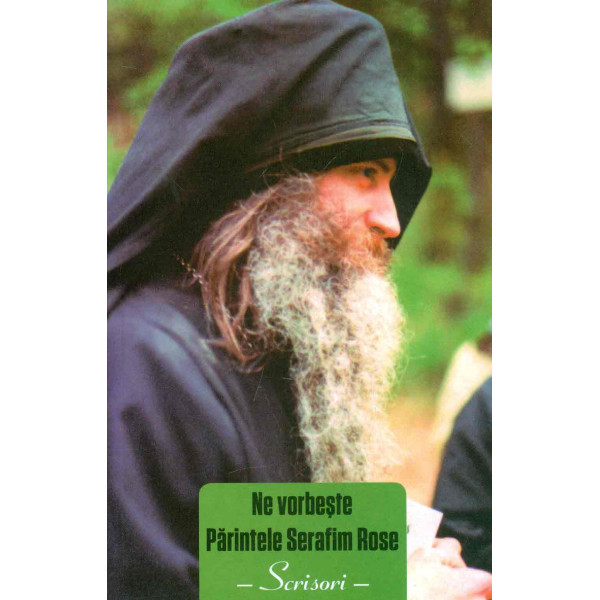 Ne vorbeste Parintele Serafim Rose - Scrisori