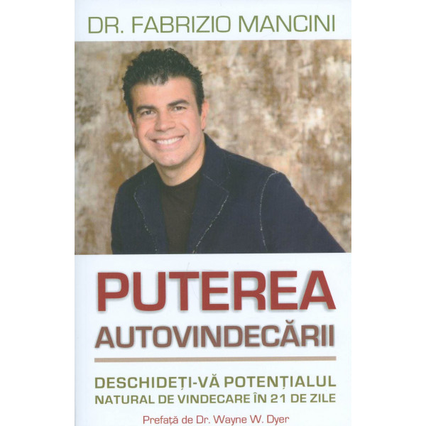 Puterea autovindecarii. Deschideti-va potentialul natural de vindecare in 21 de zile