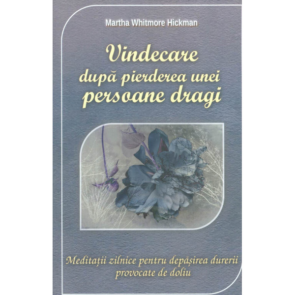 Vindecare dupa pierderea unei persoane dragi