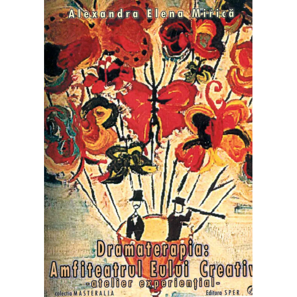 Dramaterapia. Amfiteatrul Eului creativ - Atelier experiential