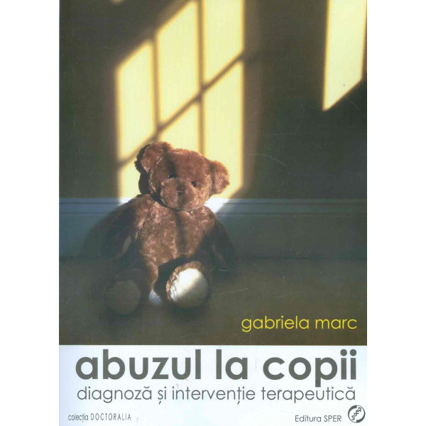 Abuzul la copii: diagnoza si interventie terapeutica