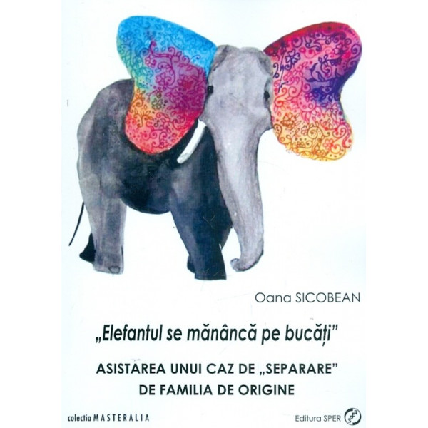 Elefantul se mananca pe bucati. Asistarea unui caz de separare de familia de origini