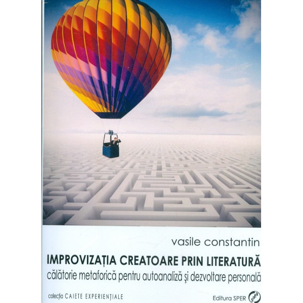 Improvizatia creatoare prin literatura. Calatorie metaforica pentru autoanaliza si dezvoltare personala
